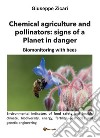 Chemical agriculture and pollinators: signs of a Planet in danger. E-book. Formato PDF ebook di Giuseppe Zicari