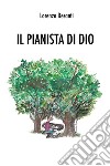 Il pianista di Dio. E-book. Formato EPUB ebook di Lorenzo Desanti