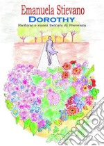 Dorothy. Profumi e suoni lontani di Provenza. E-book. Formato EPUB ebook