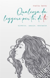 Qualcosa da leggere per te, di te. Diretto, gancio, montante. E-book. Formato EPUB ebook di Stella Serra