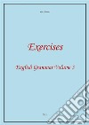 Exercises 3. English Grammar Volume 3. E-book. Formato EPUB ebook