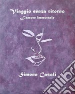 Viaggio senza ritornoL&apos;amore immortale. E-book. Formato EPUB