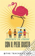 Entrare in classe con il piede giusto. E-book. Formato PDF