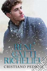 René e i gatti di Richelieu. E-book. Formato EPUB ebook