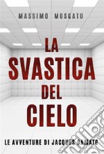 La Svastica del Cielo. E-book. Formato EPUB ebook