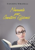 Manuale per Genitori Efficaci. E-book. Formato EPUB