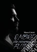 Ombre che oscurano il futuro. E-book. Formato EPUB