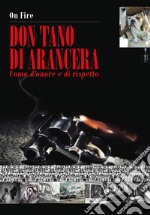 Don Tano di Arancera. Uomo d&apos;onore e di rispetto. E-book. Formato EPUB ebook