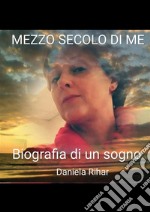 Mezzo secolo di me. E-book. Formato EPUB