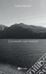 I fantasmi non nuotano. E-book. Formato EPUB ebook