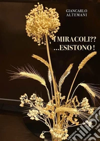 I miracoli! Esistono. E-book. Formato EPUB ebook