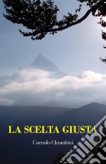 La scelta giusta. E-book. Formato EPUB ebook