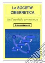 La società cibernetica - Nell&apos;era della conoscenza. E-book. Formato PDF