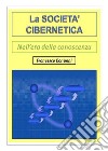 La società cibernetica - Nell'era della conoscenza. E-book. Formato PDF ebook di Francesco Bonanni