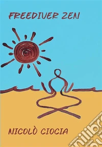 Freediver zen. E-book. Formato EPUB ebook