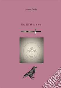 The Third Avatara. E-book. Formato EPUB ebook di Rosario Carollo