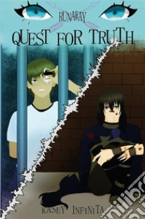 Runaway: Quest for truth - Vol. 2. E-book. Formato EPUB ebook di Kasey Infinita