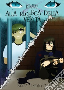 RUNAWAY: Alla ricerca della verità - Vol. 2. E-book. Formato EPUB ebook di Kasey Infinita