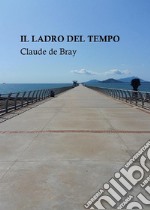 Il Ladro del TempoRacconti. E-book. Formato EPUB ebook