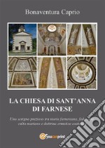 La Chiesa di S. Anna di Farnese - uno scrigno prezioso tra storia farnesiana, fede, arte, culto mariano e dottrina ermetico esoterica ed alchemico-ermetica. E-book. Formato EPUB