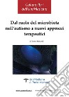 Dal ruolo del microbiota nell’autismo a nuovi approcci terapeuticiCollana libri dell&apos;UnaMedicina di Paolo Mainardi. E-book. Formato EPUB ebook