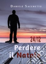 24/12 Perdere il Natale. E-book. Formato EPUB ebook