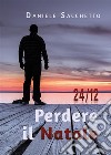 24/12 Perdere il Natale. E-book. Formato EPUB ebook di Daniele Sacchetto