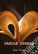 Parole sparse.... E-book. Formato EPUB ebook