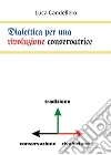 Dialettica per una rivoluzione conservatrice. E-book. Formato EPUB ebook