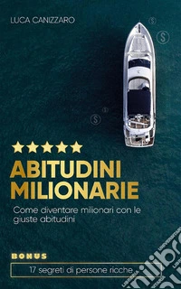 Abitudini milionarie. E-book. Formato EPUB ebook