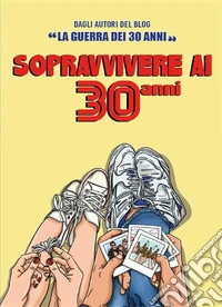 Sopravvivere ai 30 Anni. E-book. Formato EPUB ebook