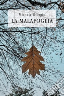 La Malafoglia. E-book. Formato EPUB ebook di Michele Giorgio