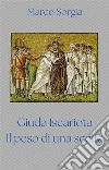 Giuda Iscariota. Il peso di una scelta. E-book. Formato EPUB ebook