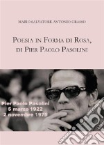 Poesia in forma di rosa, di Pier Paolo Pasolini. E-book. Formato EPUB ebook