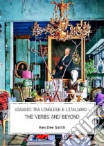 Viaggio tra l&apos;inglese e l&apos;italiano. The verbs and beyond. E-book. Formato EPUB ebook