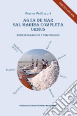 Agua De Mar, Sal Marina Completa, OrmusRemedios mágicos y universales. E-book. Formato EPUB