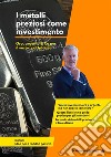 I metalli preziosi come investimentoOro, argento &amp; Co per il vostro portafoglio. E-book. Formato EPUB ebook