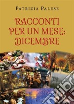 Racconti per un mese: Dicembre. E-book. Formato EPUB ebook