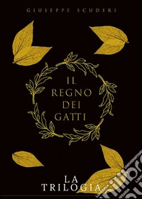 Il regno dei gatti - La trilogia. E-book. Formato EPUB ebook
