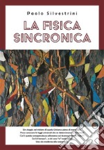 La Fisica Sincronica. E-book. Formato EPUB ebook