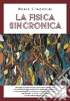 La Fisica Sincronica. E-book. Formato EPUB ebook