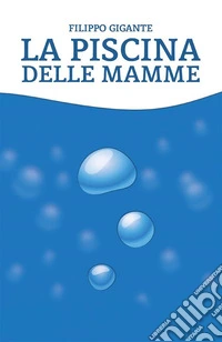 La piscina delle mamme. E-book. Formato EPUB ebook
