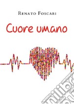 Cuore umano. E-book. Formato EPUB ebook