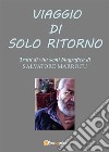 Viaggio di solo ritorno. E-book. Formato EPUB ebook