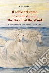Il soffio del vento - Le souffle du vent - The breath of the wind. E-book. Formato EPUB ebook