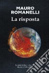 La risposta. E-book. Formato EPUB ebook di Mauro Romanelli