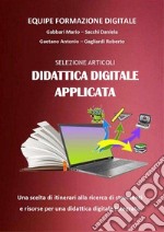 Selezione Articoli Didattica Digitale ApplicataStrumenti e risorse per una didattica digitale integrata. E-book. Formato EPUB ebook