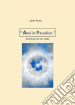 Atei in ParadisoAnche per chi non crede. E-book. Formato EPUB ebook