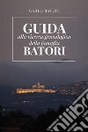 Guida alla ricerca genealogica della Famiglia Batori. E-book. Formato EPUB ebook