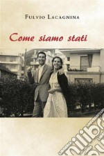 Come siamo stati. E-book. Formato EPUB ebook